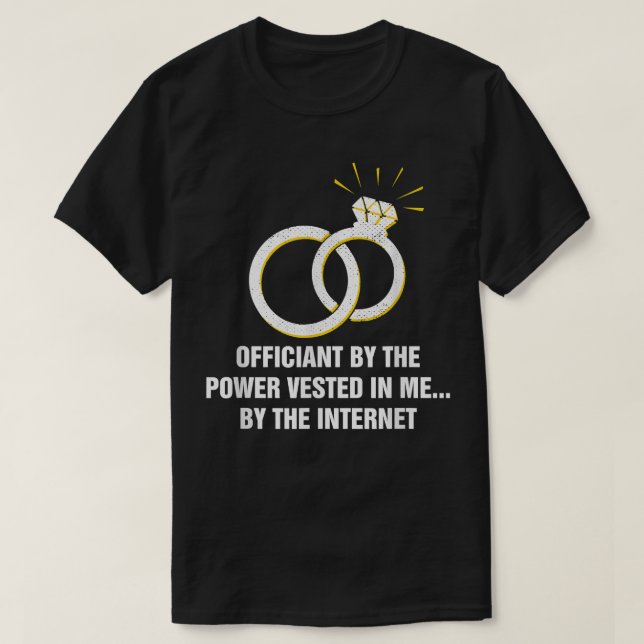 Officiant By Power Vested In Me Priest Wedding1990 T-Shirt (Design Front)