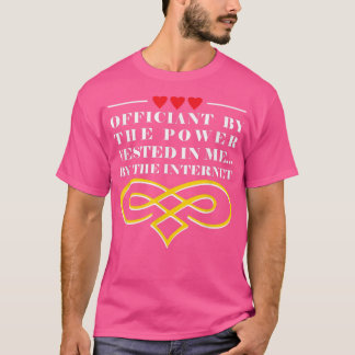 Officiant by Power Vested in Me Priest Wedding T-Shirt