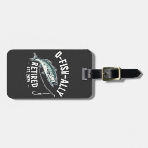 Offishally Retired est 2025 Fisher Dad Retirement Luggage Tag