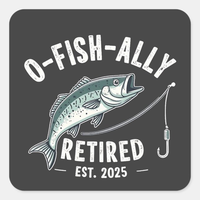 Offishally Retired est 2025 Fisher Dad Retirement Square Sticker (Front)