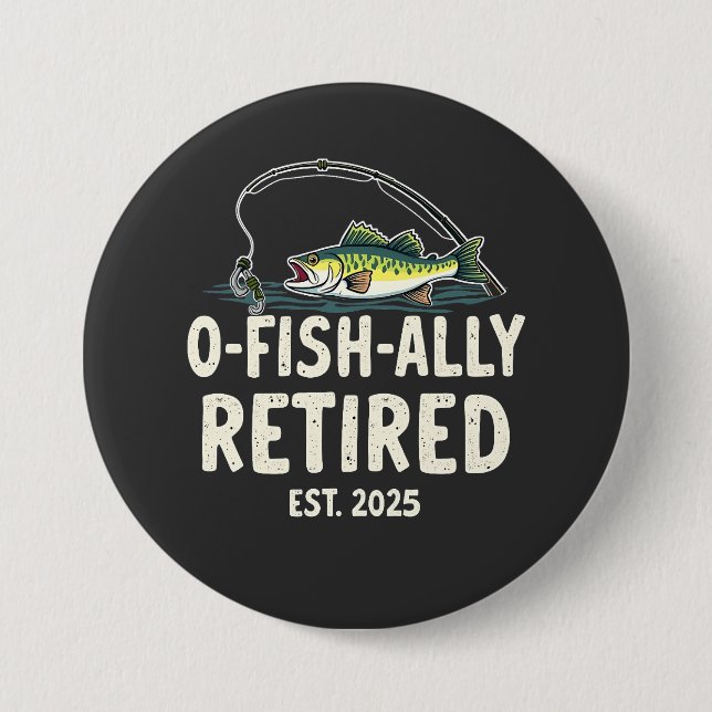 Offishally Retired Est. 2025 Retirement Fisher Dad Button (Front)