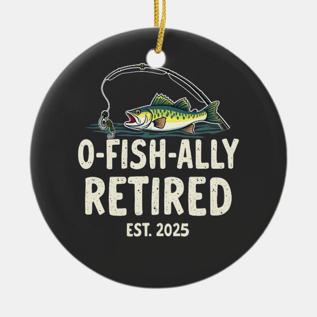 Offishally Retired Est. 2025 Retirement Fisher Dad Ceramic Ornament (Front)
