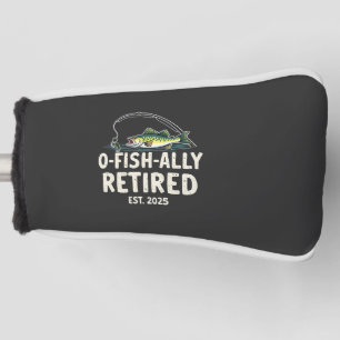 Offishally Retired Est. 2025 Retirement Fisher Dad Golf Head Cover
