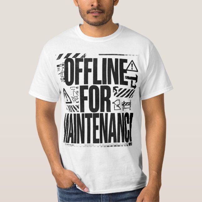 OFFLINE FOR MAINTENANCE | Brutalist Typography Hum T-Shirt (Front)