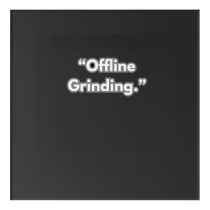 Offline GrindingT-Shirt Acrylic Print