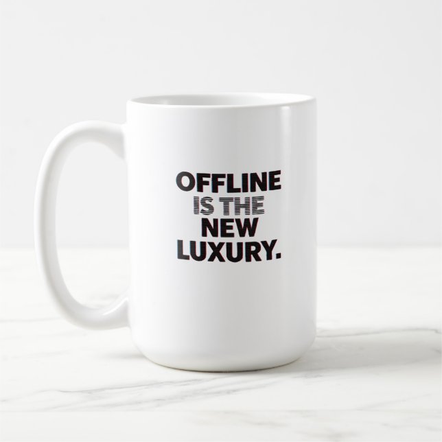 Offline Is The New Luxury: Digital Detox Quote Coffee Mug (Left)