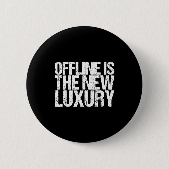Offline Is The New Luxury Shirt Funny Saying  Button (Front)