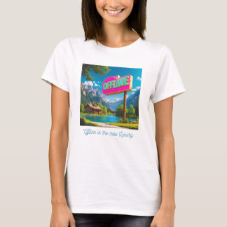 Offline Is the New Luxury T-Shirt