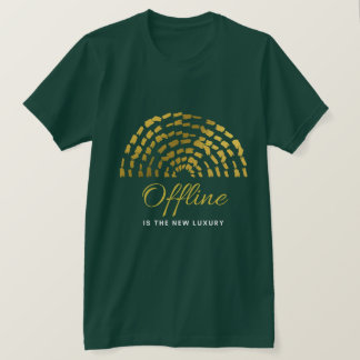 Offline Luxury Tee: Find Your Peace in the Quiet T-Shirt