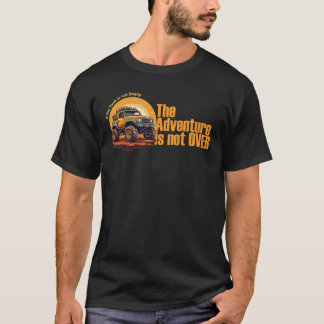 Offroading Shirt - The adventure is not over