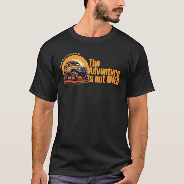 Offroading Shirt - The adventure is not over (Front)
