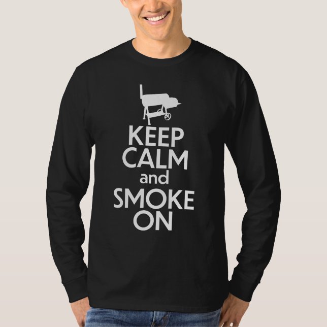 Offset Smoker Barbecue Keep Calm and Smoke On  T-Shirt (Front)