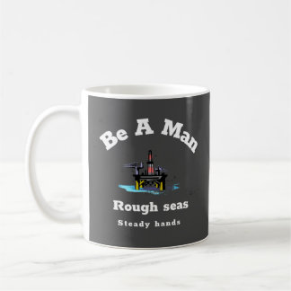 offshore, rough seas, steady hands T-Shirt Coffee Mug