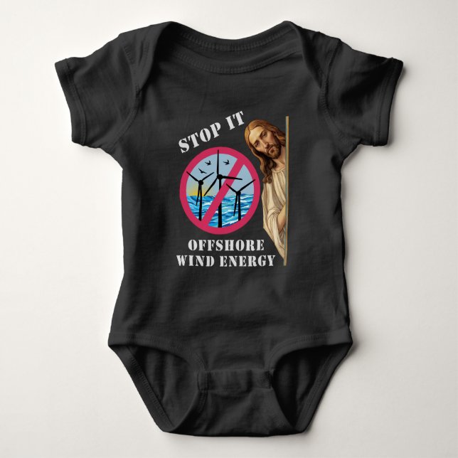 Offshore Wind Energy Stop it Jesus Baby Bodysuit (Front)