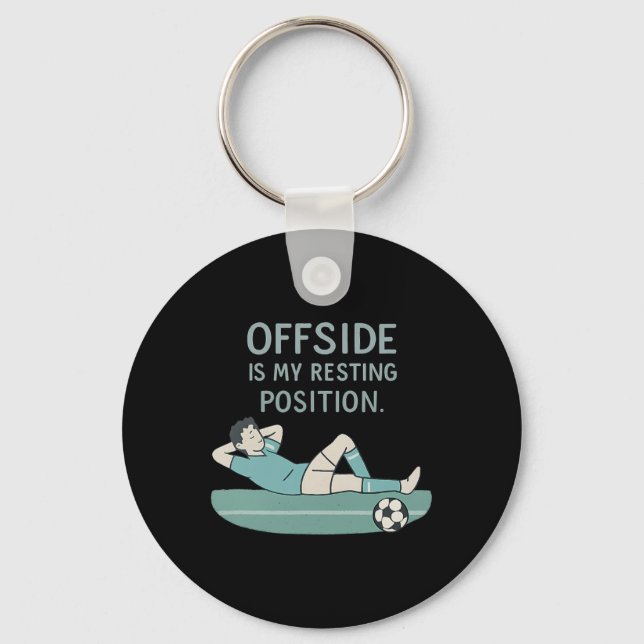 Offside Is My Resting Position Funny Soccer Quote  Keychain (Front)