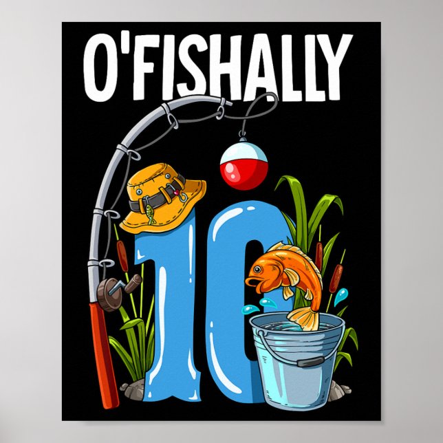O'fishally 10 Years Old 10th Birthday Fishing  Poster (Front)