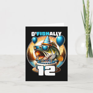 O'fishally 12 Years Old Fishing Birthday 12th Bday Card