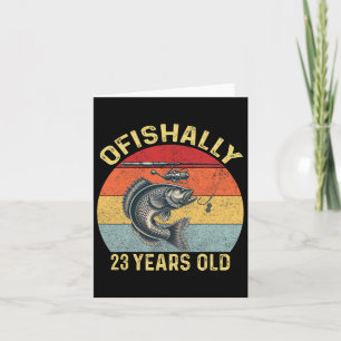 Ofishally 23 Years Old Funny 23th Birthday Fishing Card