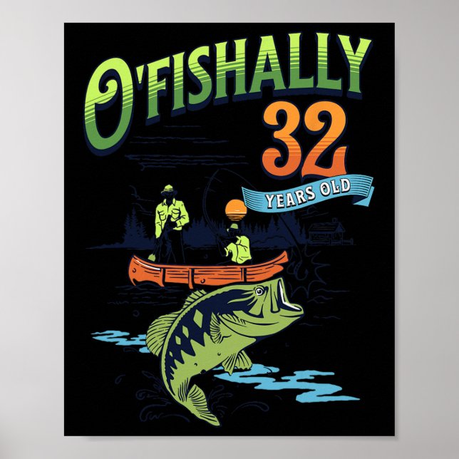 Ofishally 32 Years Old Fishing Theme 32nd Birthday Poster (Front)