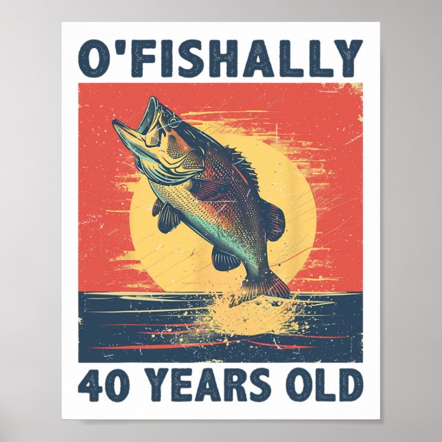 Ofishally 40 Years Old 1985 Fishing Fisherman 40th Poster (Front)