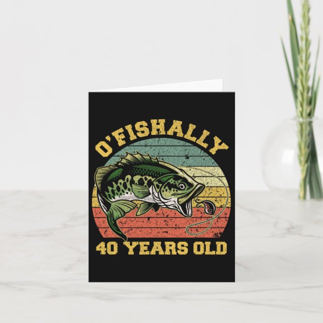 O'fishally 40 Years Old Fishing Birthday Theme Par Card (Front)