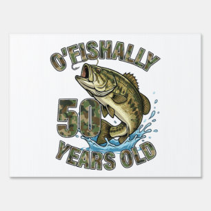 OFishally 50 Years Old Fishing Lover 50th Birthday Sign