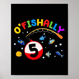 O'fishally 5 Fishing 5th Bday Party 5 Years Old Poster