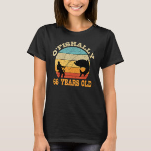 O'Fishally 66 Years Old Fishing Birthday Theme Par T-Shirt