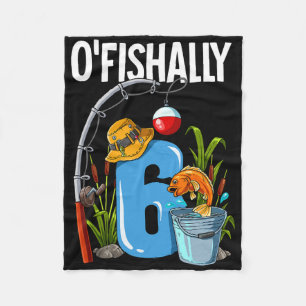 O'fishally 6 Years Old 6th Birthday Fishing  Fleece Blanket