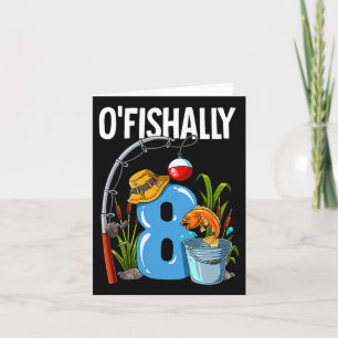 O'fishally 8 Years Old 8th Birthday Fishing Card