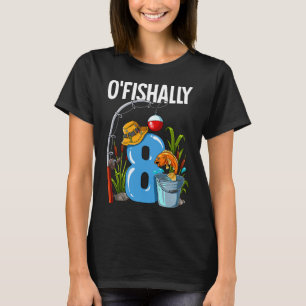 O'fishally 8 Years Old 8th Birthday Fishing  T-Shirt