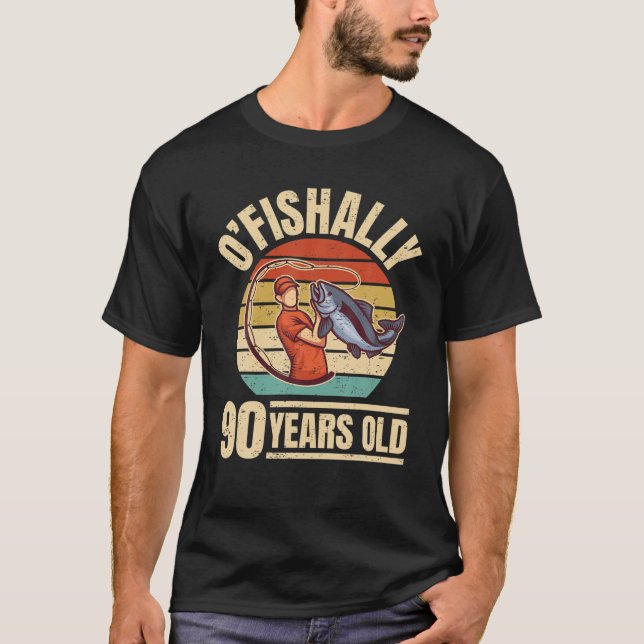 O'fishally 90 Years Old - Angler 90Th Birthday T-Shirt (Front)