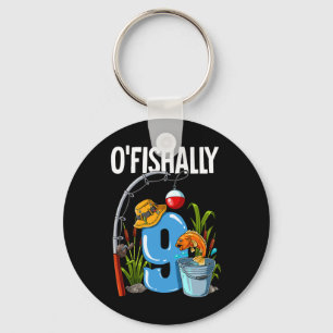 O'fishally 9 Years Old 9th Birthday Fishing  Keychain
