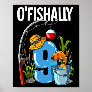 O'fishally 9 Years Old 9th Birthday Fishing Poster