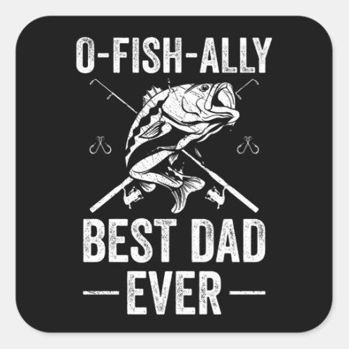 OFISHally Best Dad Ever Fishing Dad Fisherman Square Sticker