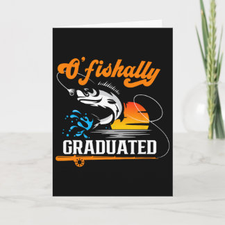 O'fishally Graduated Fishing Lover Graduation Part Card