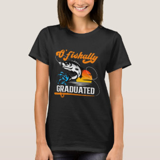 O'fishally Graduated Fishing Lover Graduation Part T-Shirt