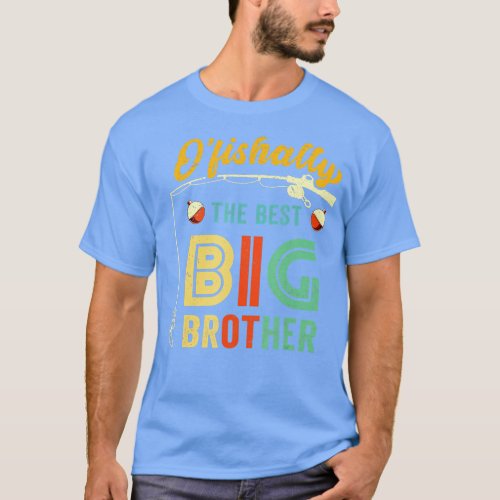 Ofishally he Best Big Brother Cute Boys Fishing Gi T_Shirt