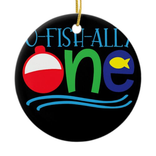Ofishally ONE baby O fish ally ONE  Ceramic Ornament