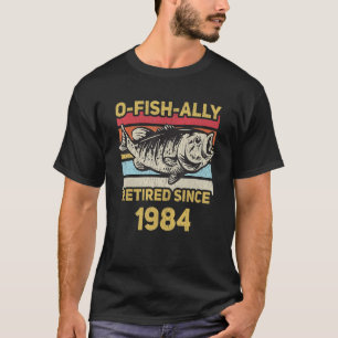 Ofishally Retired 1984  Fishing Dad Retiring Retir T-Shirt