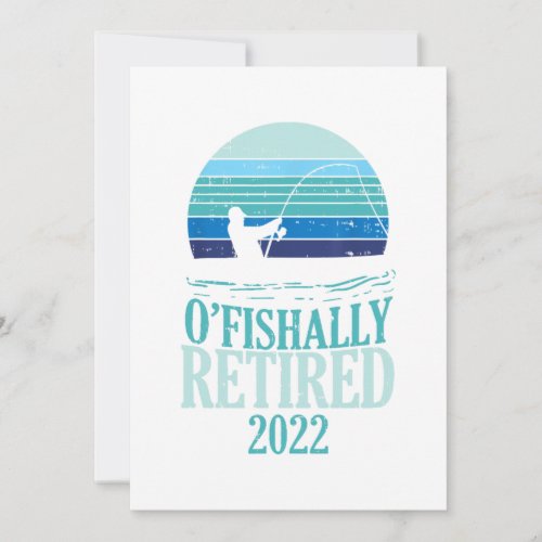 Ofishally Retired 2022 Funny Retirement Fishing Invitation