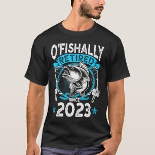 O'Fishally Retired 2023 Fishing Rod Retiring Fishe T-Shirt
