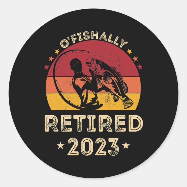 O'Fishally Retired 2023 Retirement Fishing Classic Round Sticker (Front)