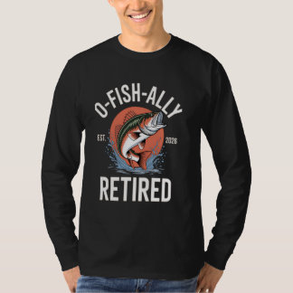Ofishally Retired 2026 Funny Fishing O Fish Ally R T-Shirt