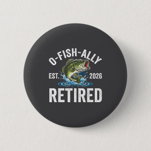 Ofishally Retired 2026 Funny Fishing Retirement Fi Button