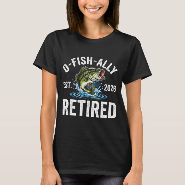 Ofishally Retired 2026 Funny Fishing Retirement Fi T-Shirt (Front)