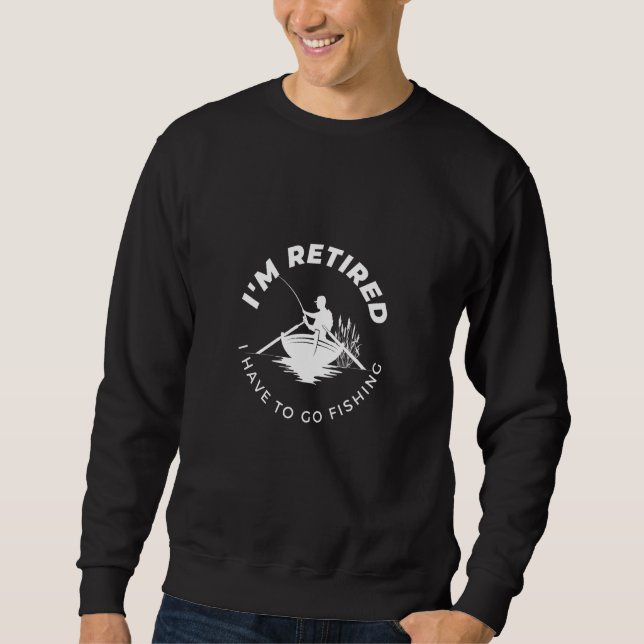 O'fishally Retired Fishing Retirement Fishers Fish Sweatshirt (Front)