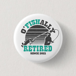 Ofishally Retired Fishing Retirement Gift Teal Button