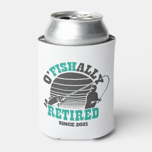 Ofishally Retired Fishing Retirement Gift Teal Can Cooler