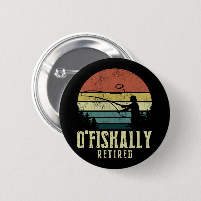 Ofishally Retired Funny fishing retirement Button (Front & Back)